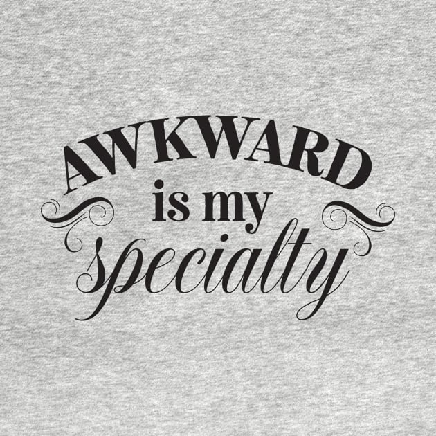 Awkward Is My Specialty by CB Creative Images